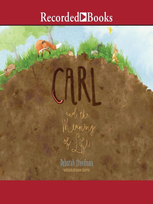 Title details for Carl and the Meaning of Life by Deborah Freedman - Available